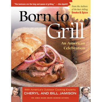 Born to Grill: An American Celebration
