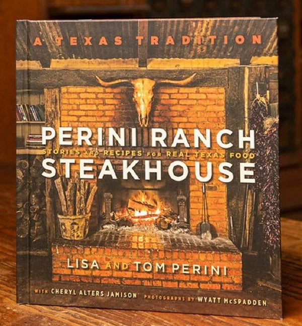 Perini Ranch Steakhouse - Stories and Recipes For Real Texas Food