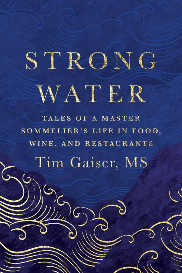 Strong Water- Tales of a Master Sommeiler