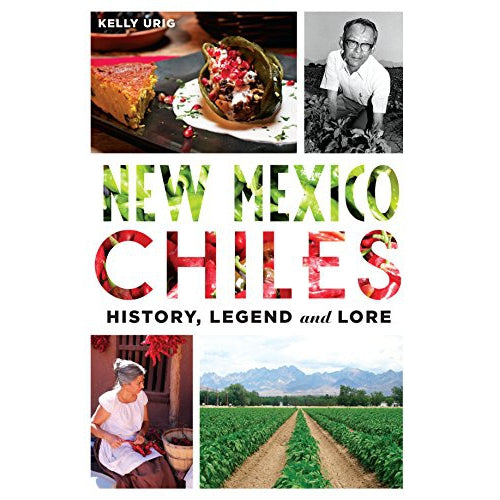 New Mexico Chiles: History, Legend & Lore